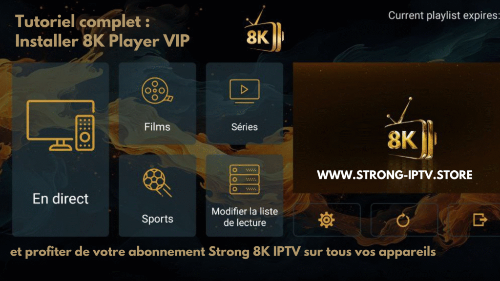 Tutoriel complet : Installer 8K Player VIP et profiter de votre abonnement Strong 8K IPTV sur tous vos appareils